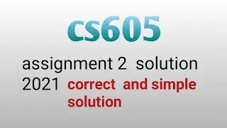 cs605 assignment 2 solution |2021|correct  solution