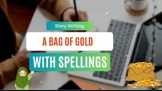 Story A Bag of Gold | A Bag of Gold in English | Bag of Gold Story | Story with Spellings