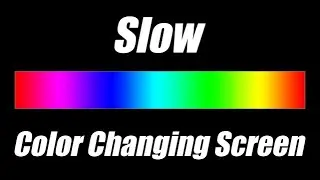Slow Changing Color Screen (Lighting Effect) - Relaxing Mood Light