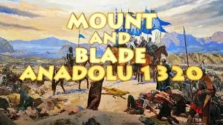 M&B Warband: Anadolu 1320 Modu