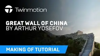Great Wall of China Making Of in Twinmotion 2023.1