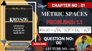 Problems 1.1 | 𝑑(𝑥,𝑦)=√(𝑥1 −𝑦1)^2+(𝑥2−𝑦2)^2 Metric Space Chapter 01 | Functional Analysis Kreyszig