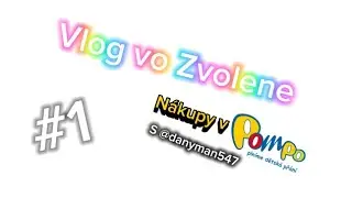 Vlog vo Zvolene s @danyman547 #vlog (nákupy v Pompo)