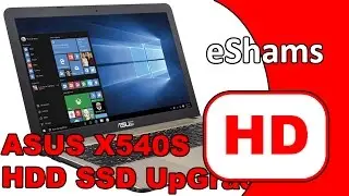 ASUS VivoBook X540s HDD SSD UpGrade
