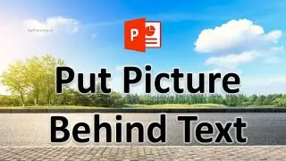 How to Put Picture Behind Text In PowerPoint
