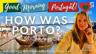 How was Porto? Ask (and Say) ANYTHING about Portugal on Good Morning Portugal!