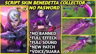 SCRIPT SKIN BENEDETTA COLLECTOR Death Oath NO PASSWORD FULL EFFECT FULL VOICE New Patch MLBB