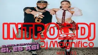 El Alfa El Jefe Ft Kim Loaiza - Si Es Asi Intro 117 BPM | Edit. (@djmagnifico)