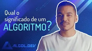 Algoritmo: o que é?