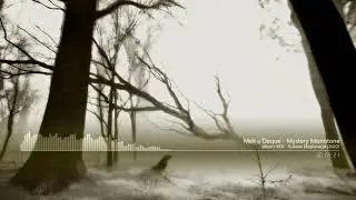 Mell o'Deque - Mystery Monotone (KEX - Kulawa Eksploracja)
