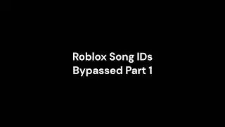 Roblox Bypassed Song IDS part 1