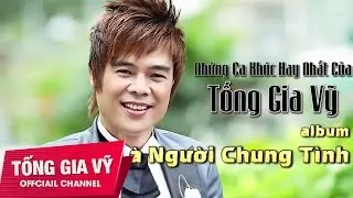 [Album] Anh Là Người Chung Tình - Tống Gia Vỹ [OFFICAL]
