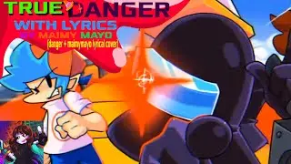 TRUE DANGER!!! (OG Danger + @MaimyMayo Lyrics)