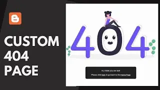 How To Customize The 404 Page Of Your Blogger Website