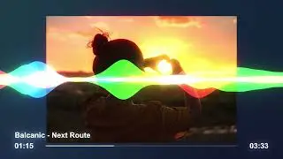 Balcanic   Next Route Audio Library Release 🎶
