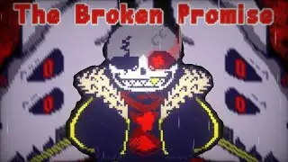 [XT! UnderFell] – The Broken Promise [V2]
