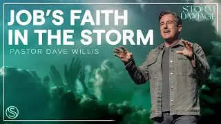 Storm Damage | Job's Faith in the Storm | Dave Willis - FULL SERVICE