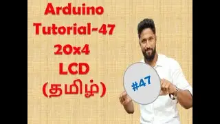 #47.   20x4 LCD  With Arduino In Tamil
