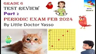Grade 6 Test review (Part 2) Periodic Exam Feb 2024 By Little Doctor Yasso