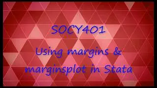 SOCY401- Introduction to margins & marginsplot in Stata