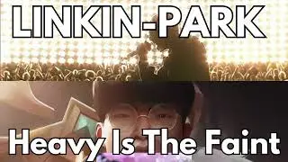 Heavy Is The Faint - Linkin Park Mashup (NOT AI)