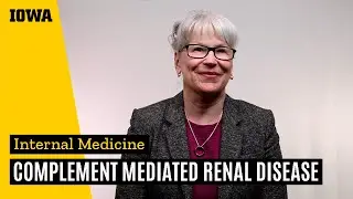 University of Iowa | Nephrology Fellowship | Complement Mediated Renal Disease