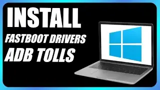 How to Download ADB Tools and Fastboot Drivers on Windows 11 / 10