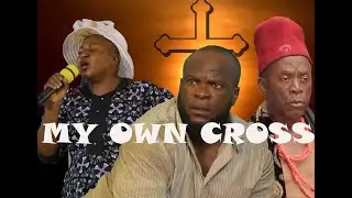 “My Own Cross” Latest Nollywood Movie 2024. Emma Ehumadu (LABISTA) Zulu Adigwe Amy Benny.
