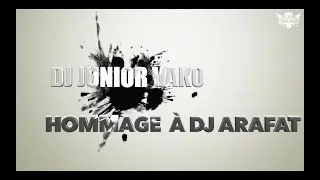 DJ JUNIOR VAKO - HOMMAGE À DJ ARAFAT [ Mash Up  ] | 2020 |