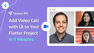 Build Video Call Flutter Application in 5 Minutes Using Tencent RTC