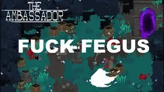 FUCK Fergus | The ambassador