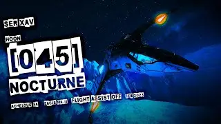 NOCTURNE  |   HOON 045   |  CMDR SER XAV  |  Flight Assist Off  |   Elite HORIZONS Legacy 3.8