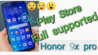 How to install play store and working of Google service in HONOR 9X PRO