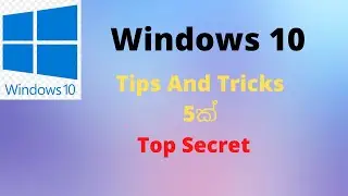 Top secret WINDOWS tricks and tips in sinhala (WINDOWS 10)