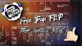 FREE TRAP FLP | TRAP NATION STYLE | FREE FLP DOWNLOAD |