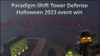 Halloween 2023 event win (Paradigm-Shift Tower Defense)
