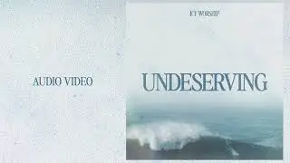 Undeserving - ICF Worship (Audio)
