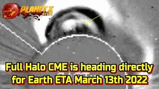 Full Halo CME is heading directly for Earth ETA March 13th 2022