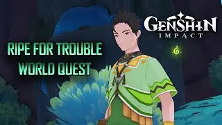 Ripe for Trouble World Quest (Genshin Impact)