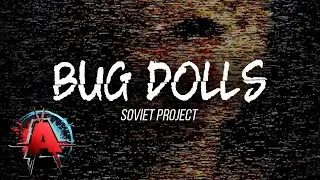 Хрущёвка, куклы и жуки Ⓐ Bug Dolls: Soviet Project