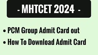 MHTCET PCM ADMIT CARD RELEASED 2024 | HOW TO DOWNLOAD MHTCET ADMIT CARD.