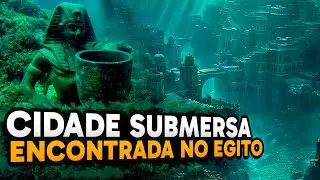 A ATLÂNTIDA EGÍPCIA ENCONTRADA NO FUNDO DO MAR!