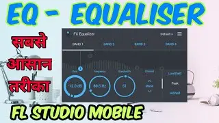PART 36 || EQ - EQUALISER || FL Studio Mobile Tutorial in हिन्दी