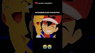 POV : You're watching Pokémon without Ash and Pikachu 😔 #blackthunder | Black Thunder X #pokemon