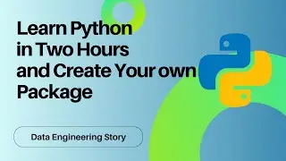 Learn Python in Two Hours and Create your own Package | Data Engineering Story