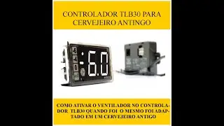 CONFIGURANDO CONTROLADOR TLB30 EM UM CERVEJEIRO ANTIGO