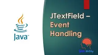 Java Swing GUI Part #9:JTextField Event Handling:ActionListener,FocusListener,KeyListener/KeyAdapter