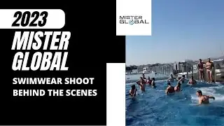 Mister Global 2023 Swimwear Shoot | Behind the Scenes