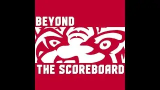 Beyond the Scoreboard-Episode 6
