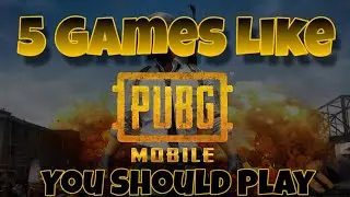 5 Games Like PUBG Mobile (You should play NOW)